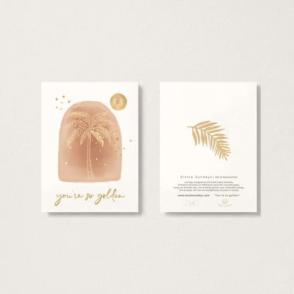 You're so golden - Birthday or Love Card