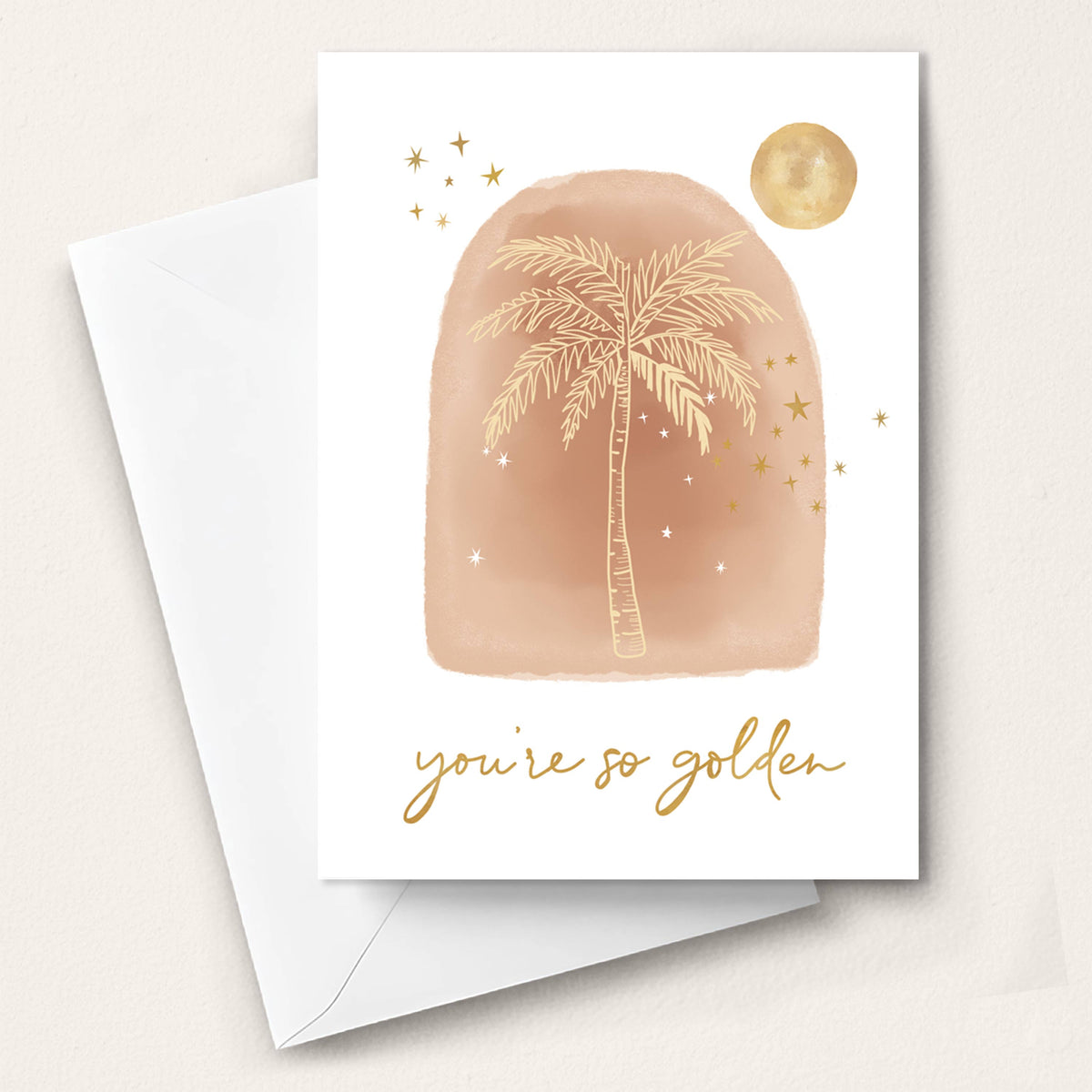 You're so golden - Birthday or Love Card
